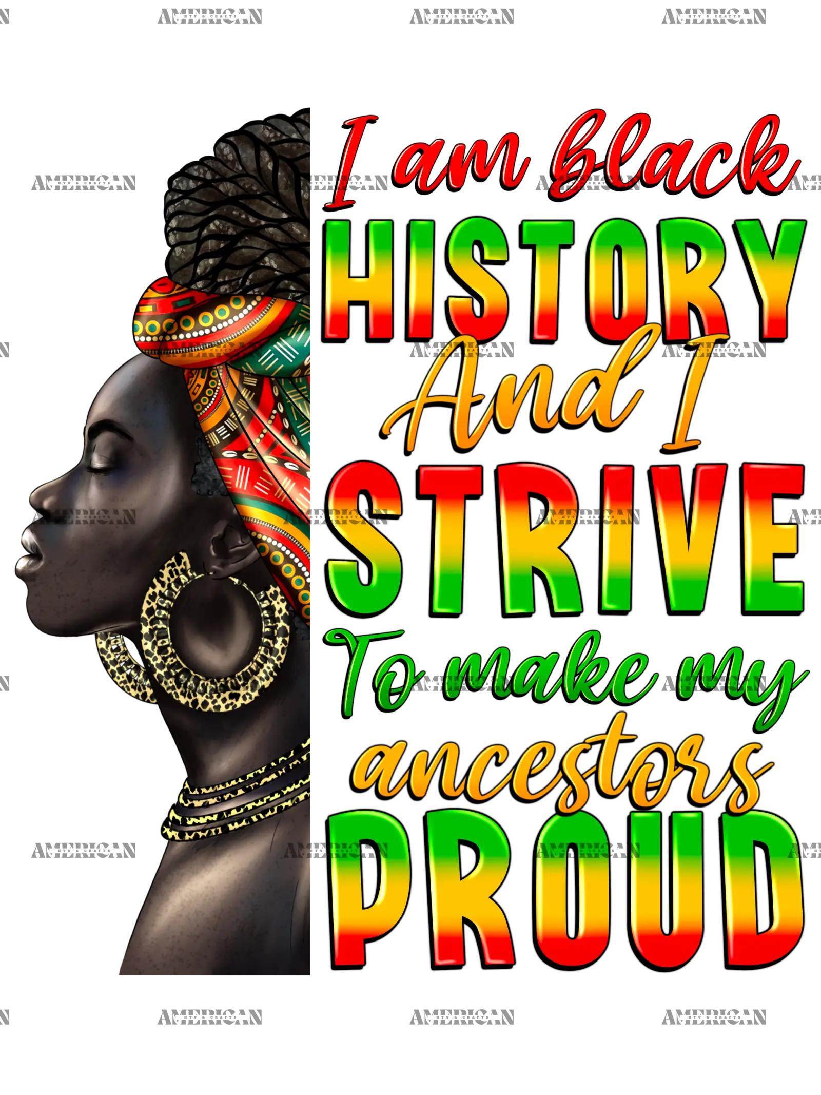 Iam_Black_History_And_I_Strive_To_Make_My_Ancestor_Proud-2.png