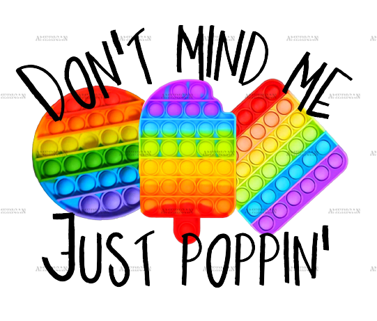 dont_mind_me_just_poppin.png