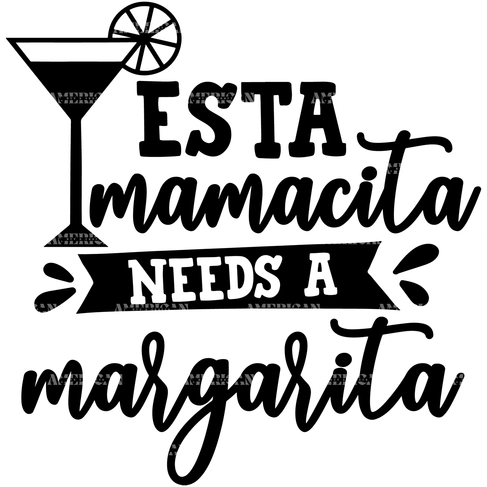 Esta_Mamacita_Needs_A_Margarita.png