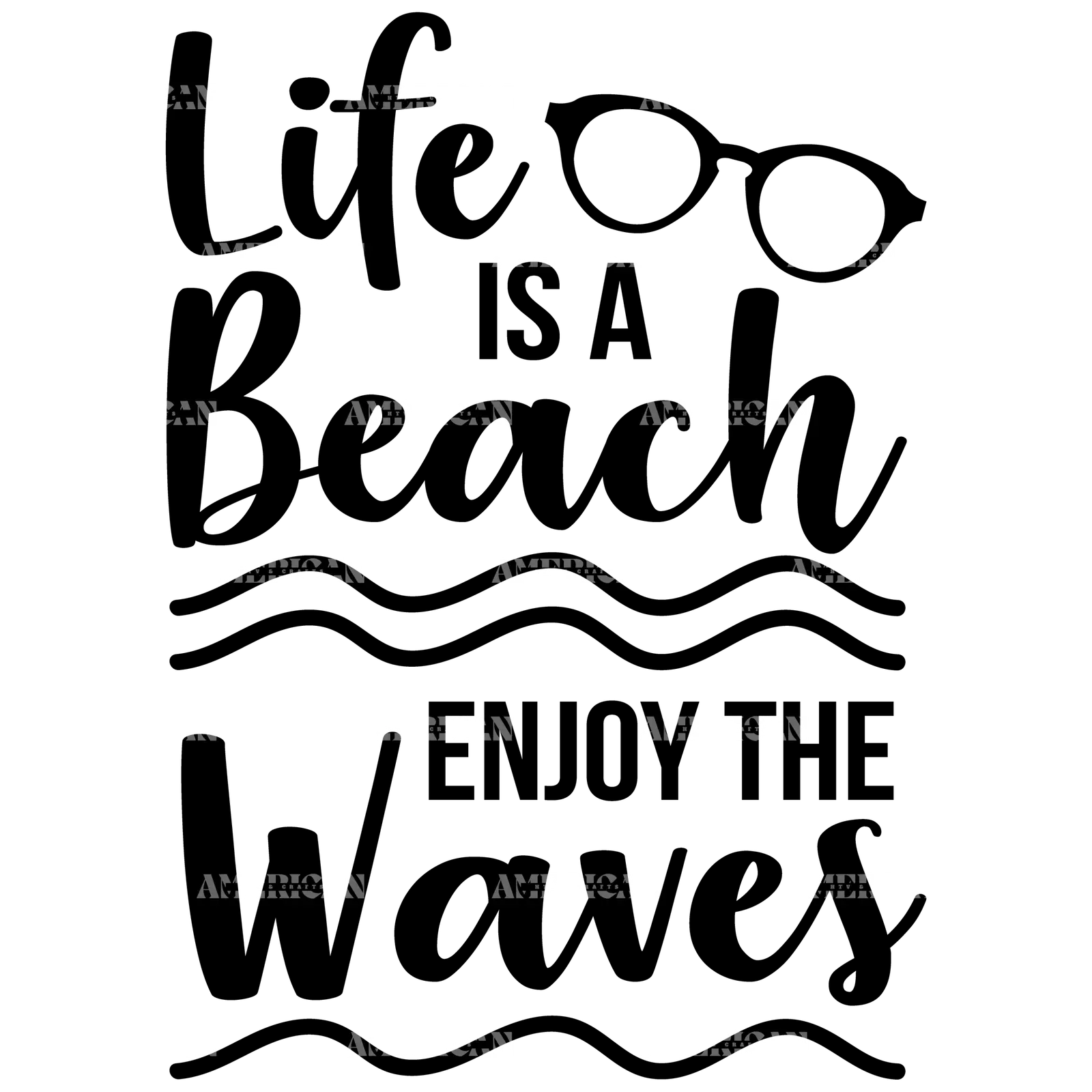 Life_Is_A_Beach_Enjoy_The_Waves.png